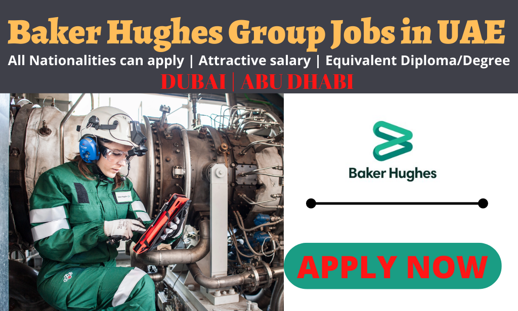 Baker Hughes Group UAE Jobs And Careers | Dubai-UAE | Apply Now