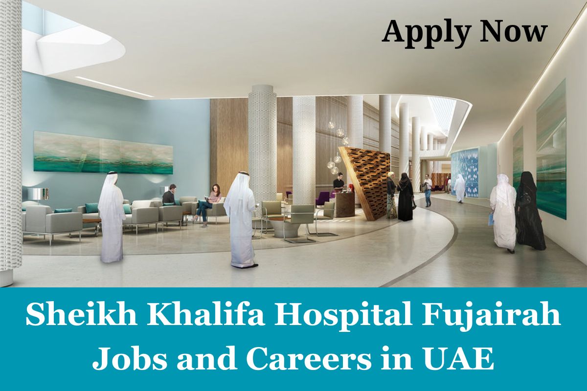 Sheikh Khalifa Hospital Current Job Opportunities | 2024