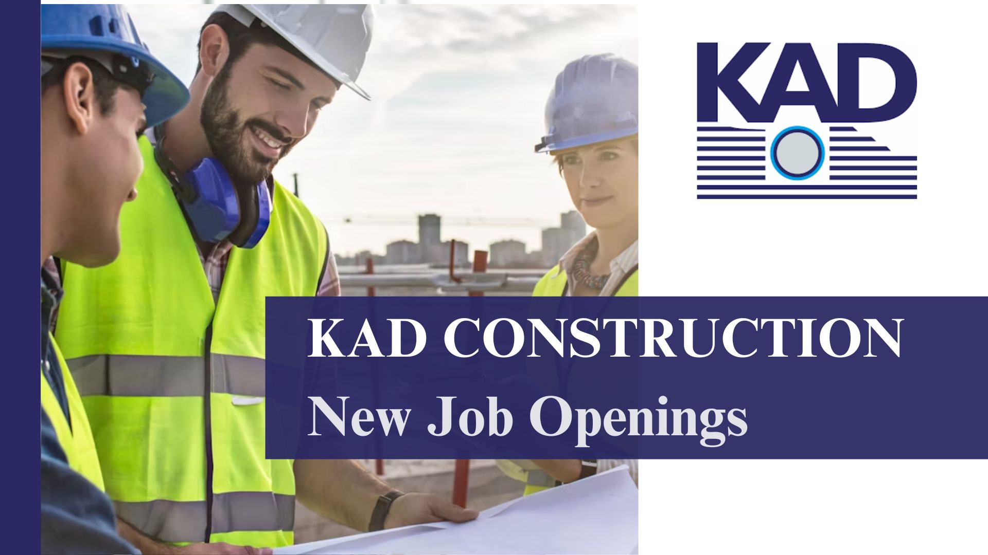 KAD Construction New Job Openings In UAE | Apply Now